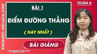 Điểm đường thẳng - Bài 1 - Toán học 6 - Cô Nguyễn Diệu Linh (HAY NHẤT)