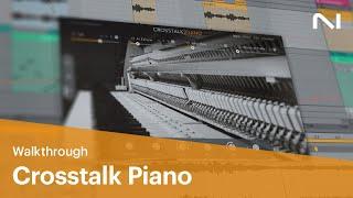 Crosstalk Piano walkthrough | Native Instruments
