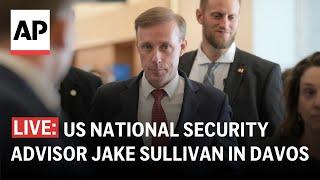 LIVE: US National Security Advisor Jake Sullivan speaks at WEF 2024