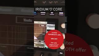 Iridium Core  - Limited Superbooth offer - 10% off