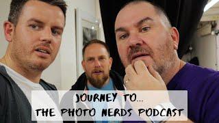 Journey to the Photo Nerds Podcast