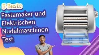 5 Beste Pastamaker und Elektrischen Nudelmaschinen Test