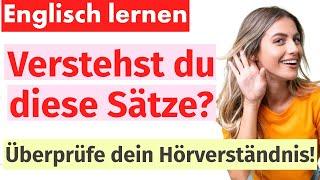 Überprüfe, ob du diese Sätze verstehst! Englisch lernen durch Zuhören