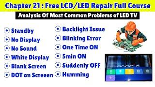  LED TV Most Common Problems Analysis  | Free LCD LED TV Repairing Course Ch:21