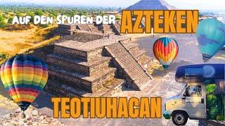 Auf den Spuren der Azteken in Teotihuacán & Karneval in Oaxaca – Unsere Reise zur Pazifikküste!