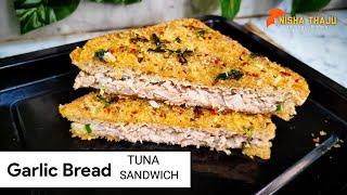 Garlic Bread Tuna Sandwich  | How to make Tuna Sandwich at home ? Lunch Box Recipe - by Nisha Thaju