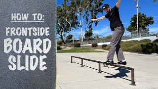 How To: FRONTSIDE BOARDSLIDE | Frontside Boardslide Tutorial