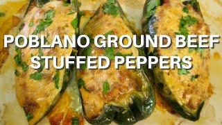 POBLANO GROUND BEEF STUFFED PEPPERS Easy Recipe