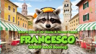 Blaze U, Kilian K, Mr. Stache & Michael Caspar - FRANCESCO (SOUND BASS Bootleg) #tiktok #viral #hit