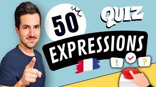  50 expressions françaises que tu dois ABSOLUMENT connaître !