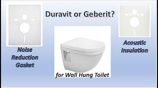 Wall Hung Toilet - Duravit Noise Reduction Gasket OR Geberit Acoustic Insulation?