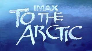 To The Arctic - Official IMAX Trailer - HD