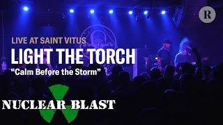 LIGHT THE TORCH - Calm Before The Storm (OFFICIAL LIVE VIDEO)