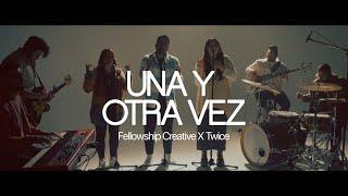 Una Y Otra Vez | Fellowship Creative X Twice