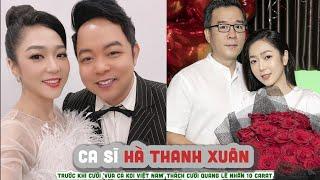 HÀ THANH XUÂN - Trước khi cưới 'vua cá Koi Việt Nam' Thách cưới Quang Lê nhẫn 10 carat