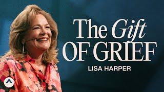 The Gift Of Grief | Lisa Harper | Elevation Church