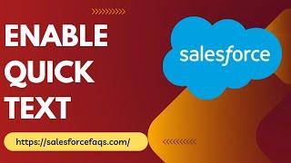 How to enable Quick Text in Salesforce | How to Setup Quick Text in Salesforce