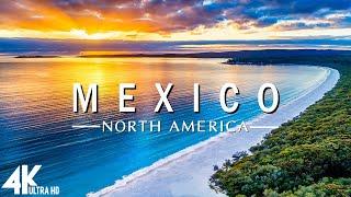 Mexico 4K - Relaxing Music Along With Beautiful Nature Videos