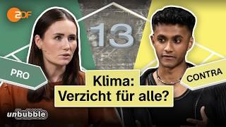 Klimaschutz: Müssen wir alle mehr verzichten? | 13 Fragen | unbubble