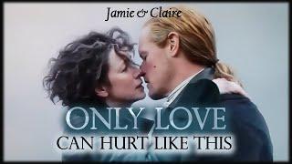 Outlander. Jamie & Claire. Only Love Can Hurt Like This.