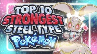 Top 10 STRONGEST Steel Type Pokemon