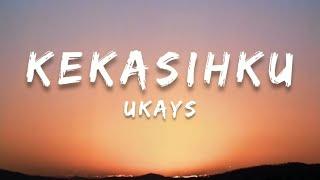  Ukays - Kekasihku (Lirik) HQ