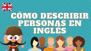 CÓMO DESCRIBIR PERSONAS EN INGLÉS - DESCRIBING PEOPLE - MR.PEA - ENGLISH FOR KIDS