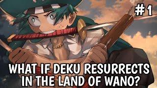 What if Deku Resurrects in the Land of Wano? (Part-1)  (MHA X One Piece)