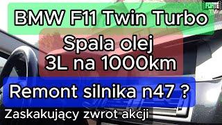 BMW F11 Twin Turbo Pali 3L oleju na 1000km. Remont silnika ? Zaskakujący zwrot akcji.