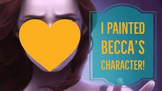 I painted Becca C Smith's character! Part 2 (Collab)