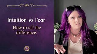 Intuition vs fear and how to tell the difference