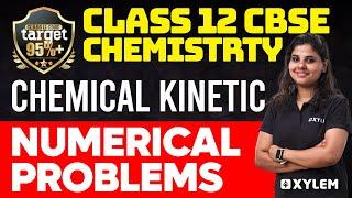 Class 12 CBSE - Chemistry  - Chemical Kinetics  - Numerical Problems | Xylem CBSE 11 & 12