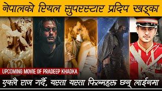 नेपालको रियल सुपरस्टार प्रदिप खड्का | Pradeep Khadka Upcoming Movies | Review Nepal