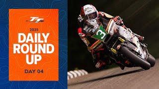 Daily Round Up - Day 04 | 2025 Isle of Man TT Races