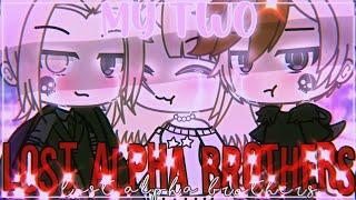  My Two Lost Alpha Brothers  || Gacha Life MiniMovie || GLMM || ORIGINAL?