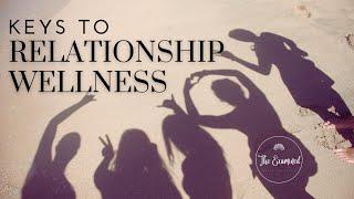 Keys to Relationship Wellness - The Examined