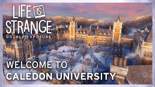 Welcome to Caledon University! - Life is Strange: Double Exposure