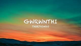 GWRWNTHI __ THORTHINGO.Official Audio