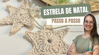 Estrela de croche - Passo a Passo - Ideia para o natal - DIY