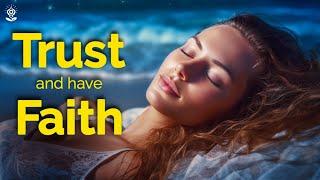 I Am Affirmations: TRUST & FAITH in the Divine Plan! Sleep NOW Everything is Working Out For You!