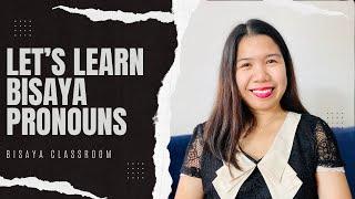 LET'S LEARN BISAYA PRONOUNS-Simple Way