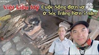 VIỆT KIỀU MỸ CUỘC SỐNG ĐƠN SƠ Ở SÓC TRĂNG HƠN 5 NĂM