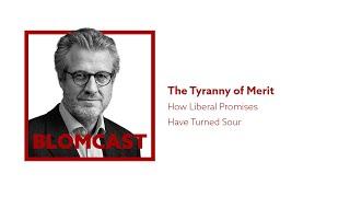 [14] The Tyranny of Merit—How Liberal Promises Have Turned Sour