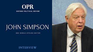John Simpson Interview | Oxford Political Review