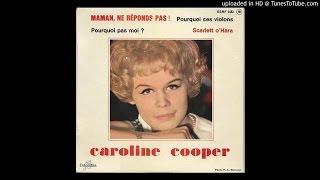 Caroline Cooper - Pourquoi Pas Moi