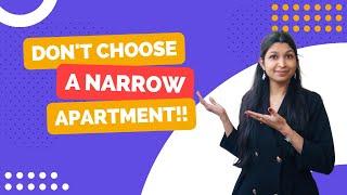 Don't choose Narrow Apartments