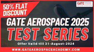 GATE AEROSPACE 2025 TEST SERIES | FLAT 50% DISCOUNT | GATE AEROSPACE ACADEMY | GATE AEROSPACE 2025