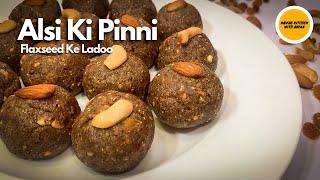 How To Make Alsi Ki Pinni Recipe With Jaggery: Flaxseed Ke Ladoo