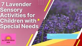 7 Lavender Sensory Activities for Children with Special Needs