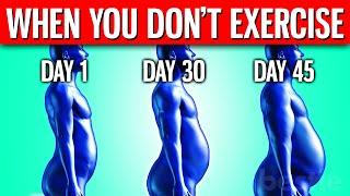 THIS Is What Happens To Your Body When You Don’t Exercise DAILY!